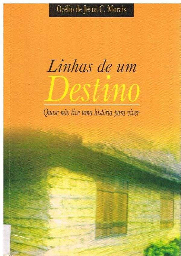 Linhas de um Destino. Quase não tive uma história para viver